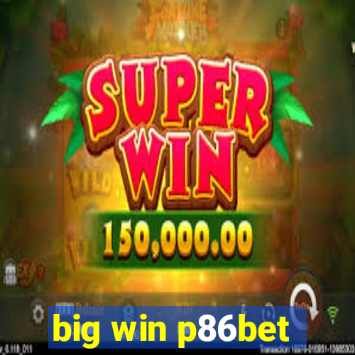 big win p86bet